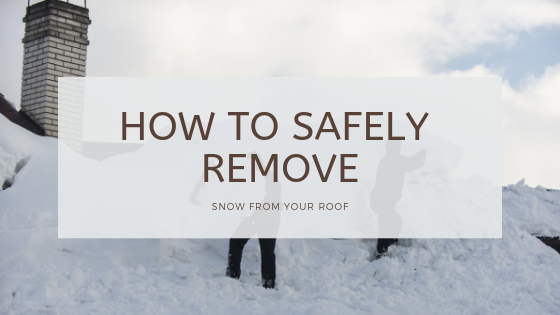 How To Safely Remove Snow From Your Roof In Awe Roofing